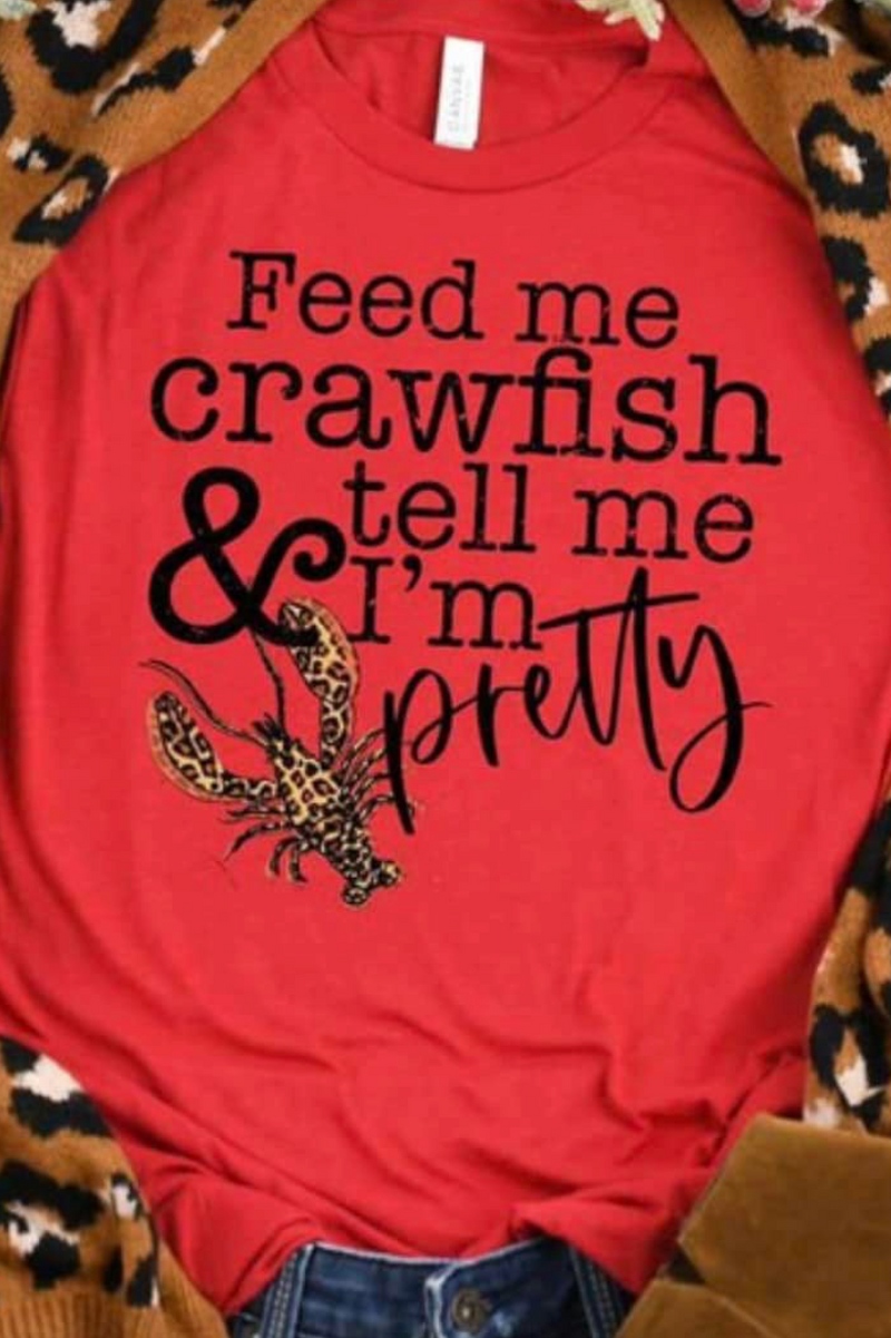 Feed me Crawfish tee